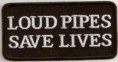LOUD PIPES SAVE LIVES 